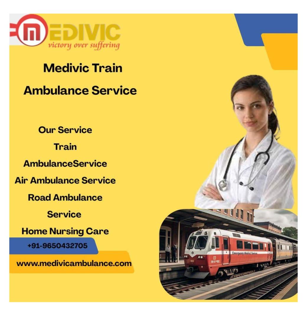  Medivic Offers Specialized Transit for Fragile Patients in Darbhanga in a Train Ambulance