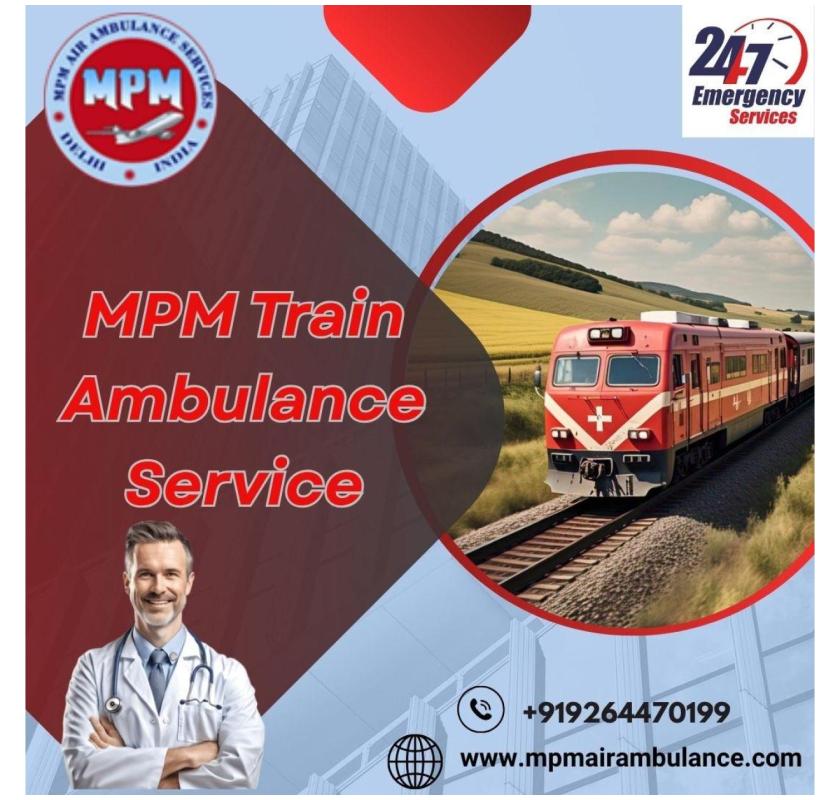 MPM Helping Patients to Reach a Better Place Safely in Varanasi with its Train Ambulance