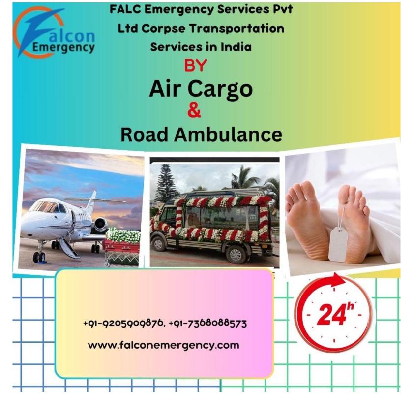 FALC Emergency Manages End-of-Life Travel Smoothly in Ranchi in its Dead Body Ambulance