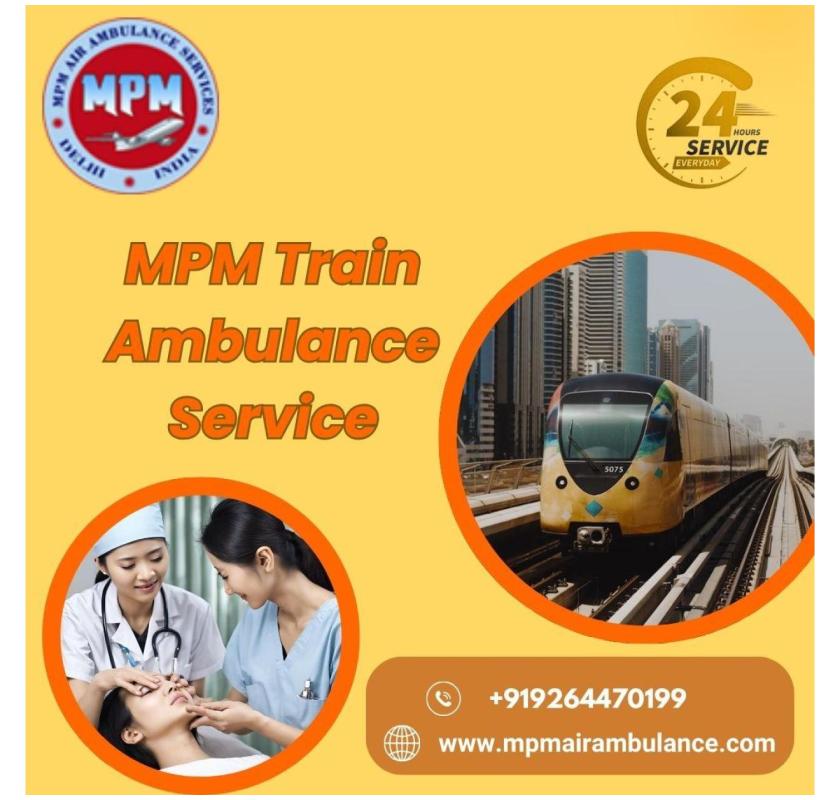MPM Offers Full Help and Direction in Transit in Siliguri in a Train Ambulance