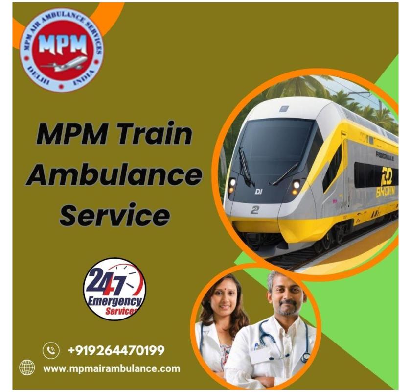 MPM transported the patients safely to the hospital in Silchar through its train ambulance