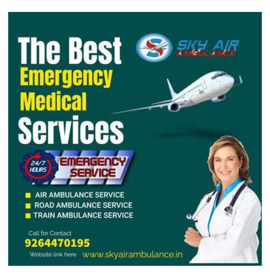 Guwahati’s Top Air Ambulance: Sky Air Ambulance.