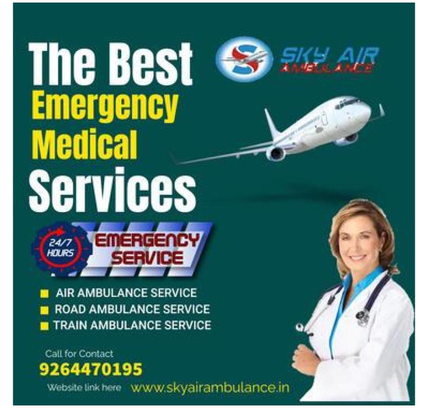 Guwahati’s Top Air Ambulance: Sky Air Ambulance.