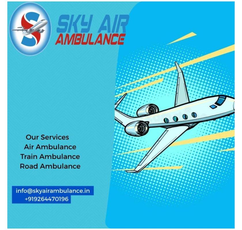 Chennai’s Most Popular Air Ambulance Service: Transport with Complete Safety, Sky Air Ambulance.