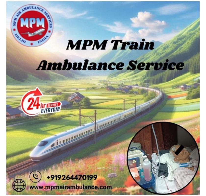 MPM Helps You When No One Answers Clearly in Varanasi with its Train Ambulance 