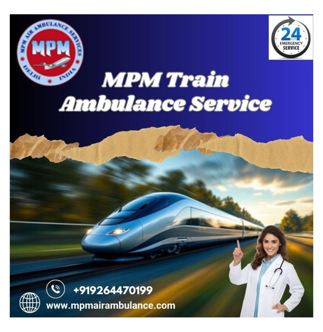 MPM provided real-time medical care to patients during transit in Silchar in its train ambulance