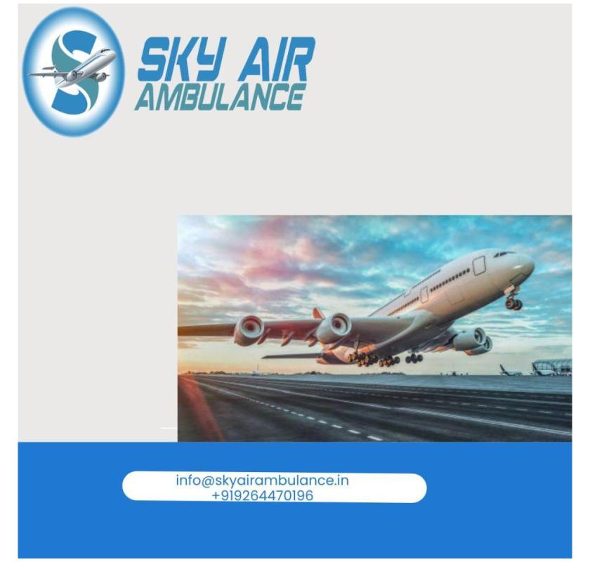 Fast Safely with Transport Air Ambulance In Allahabad: Sky Air Ambulance.