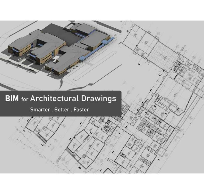 BIM for Architectural Drawings: Smarter, Faster, Better