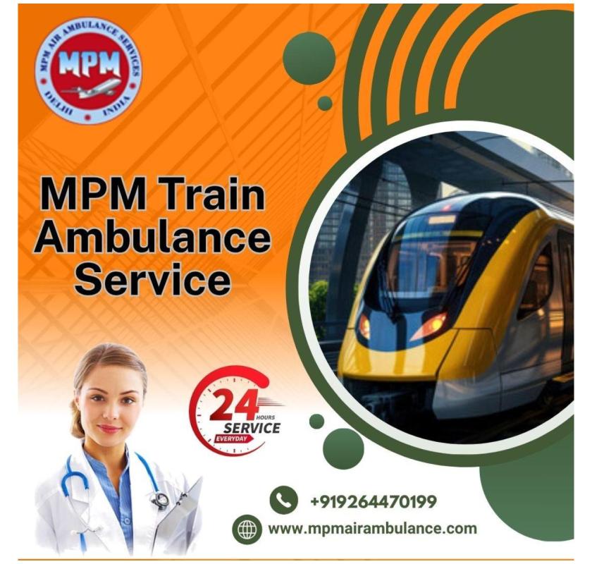 MPM Provides Train Ambulance Transit in Raipur without Waiting or Losing Speed