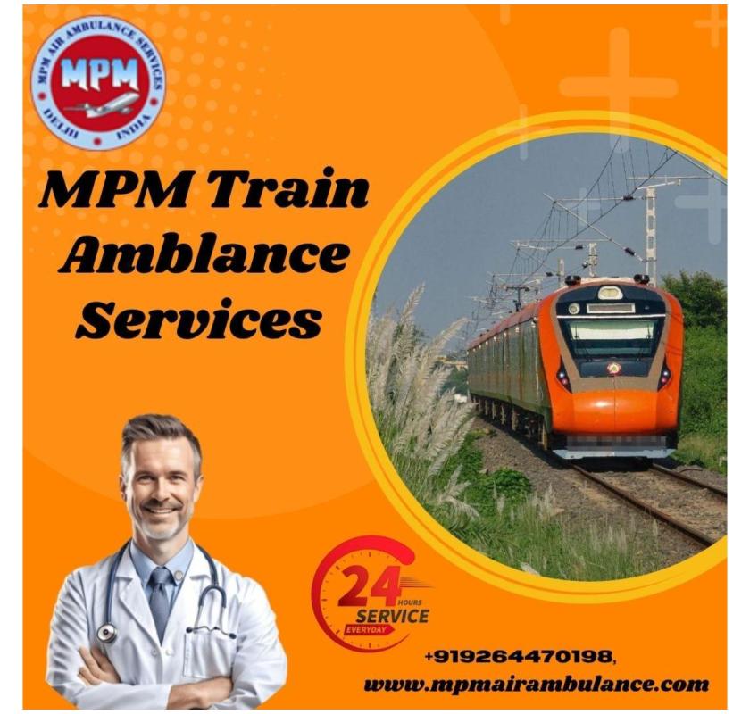 MPM Continuously Managed the Transportation for Patients through its Train Ambulance in Silchar