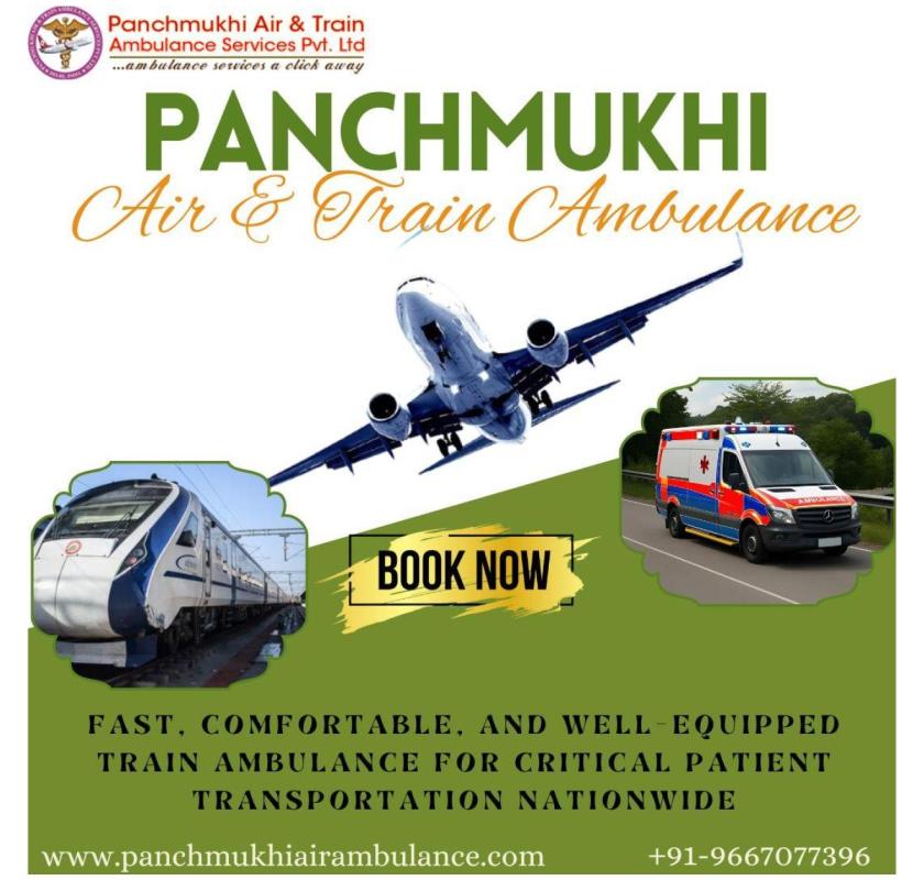 The top-notch services offered by Panchmukhi Train Ambulance in Patna