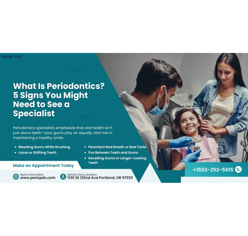   What Is Periodontics? 5 Signs You Might Need to See a Specialist