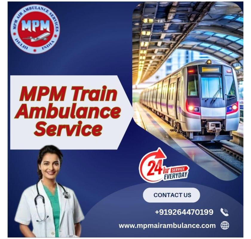 MPM Train Ambulance Services in Raipur Are Available 24 Hours for Patient Treatment