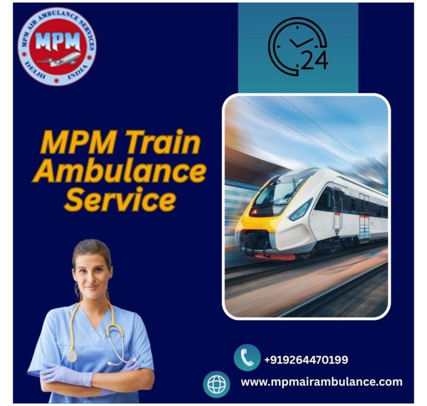 Get a Well-Managed Transport for the Patient with MPM Train Ambulance in Raipur