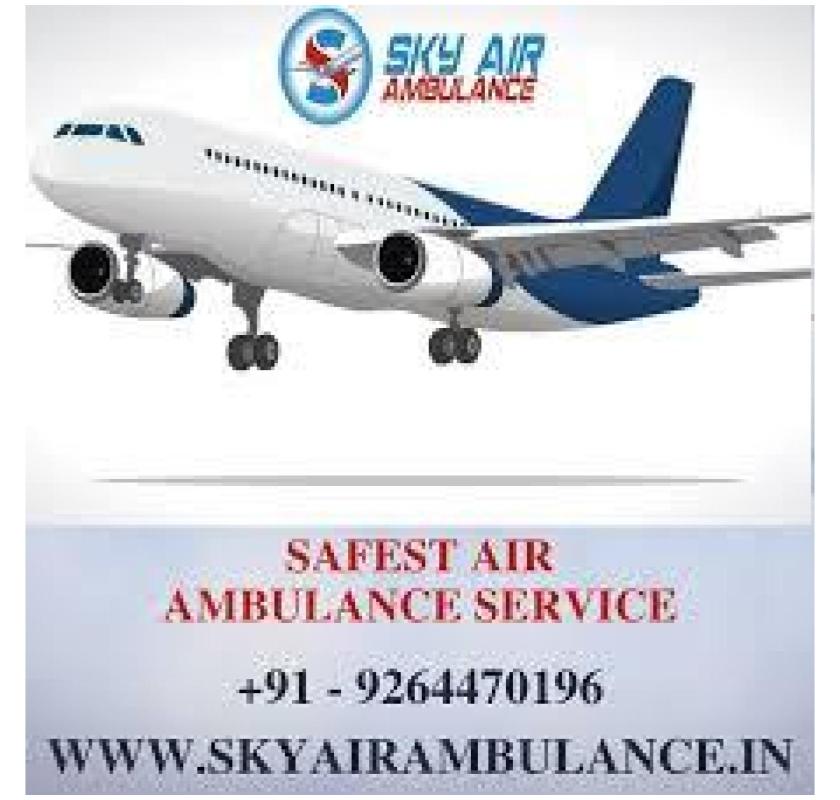 Budget-Friendly Air Ambulance Service From Patna To Any Other City: Sky Air Ambulance.