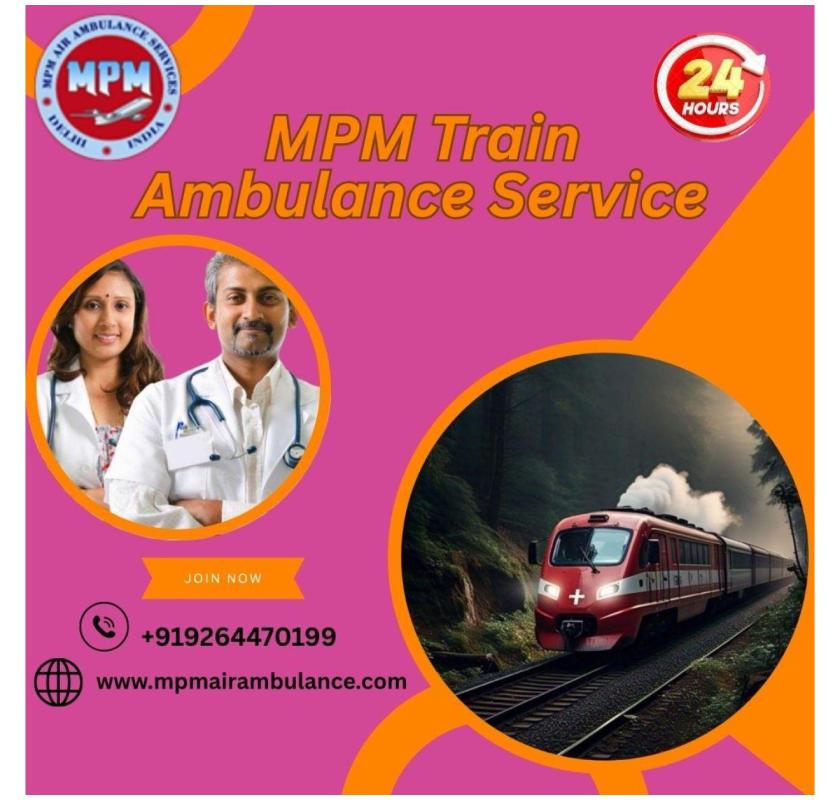 MPM Provided Better Care to the Patient's Family through a Train Ambulance in Bhopal