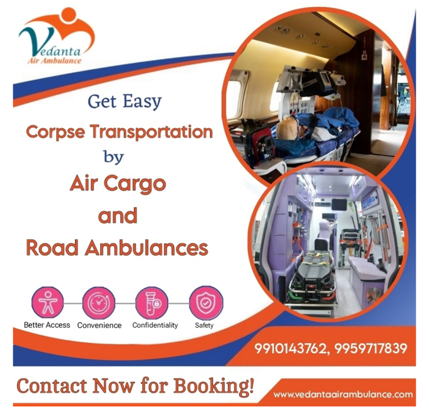 Vedanta Dead Body Ambulance in Delhi Makes Medical Escorts Available