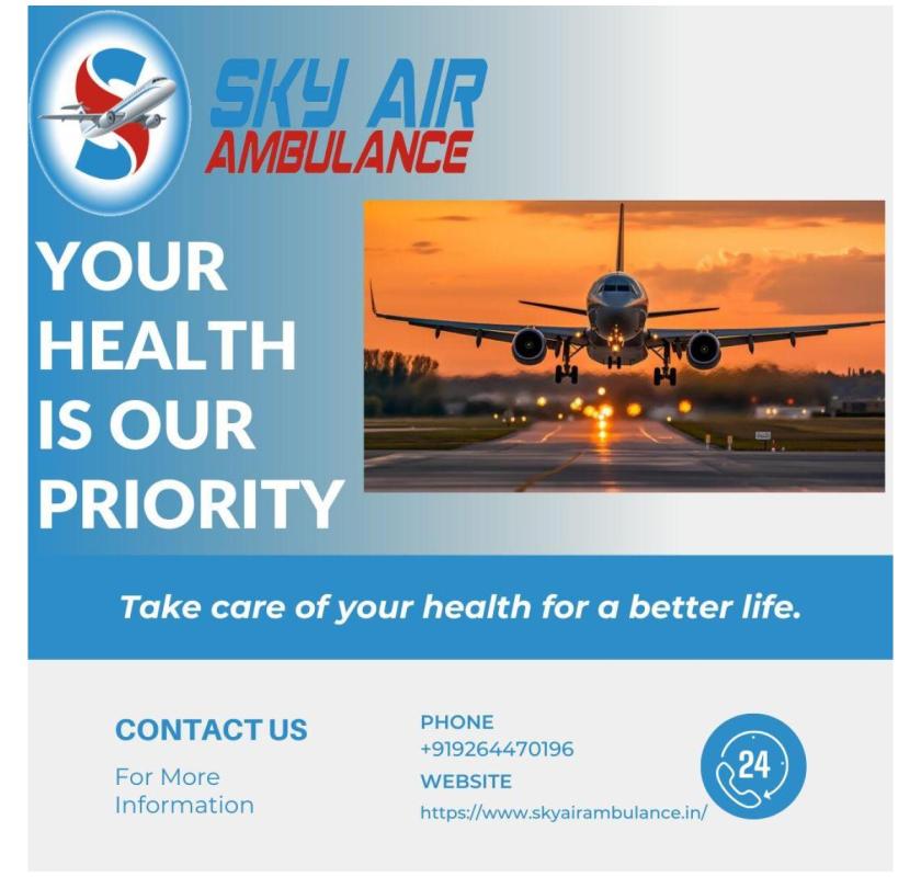 Transport Patients Safety With Sky Air Ambulance From Guwahati To Delhi.