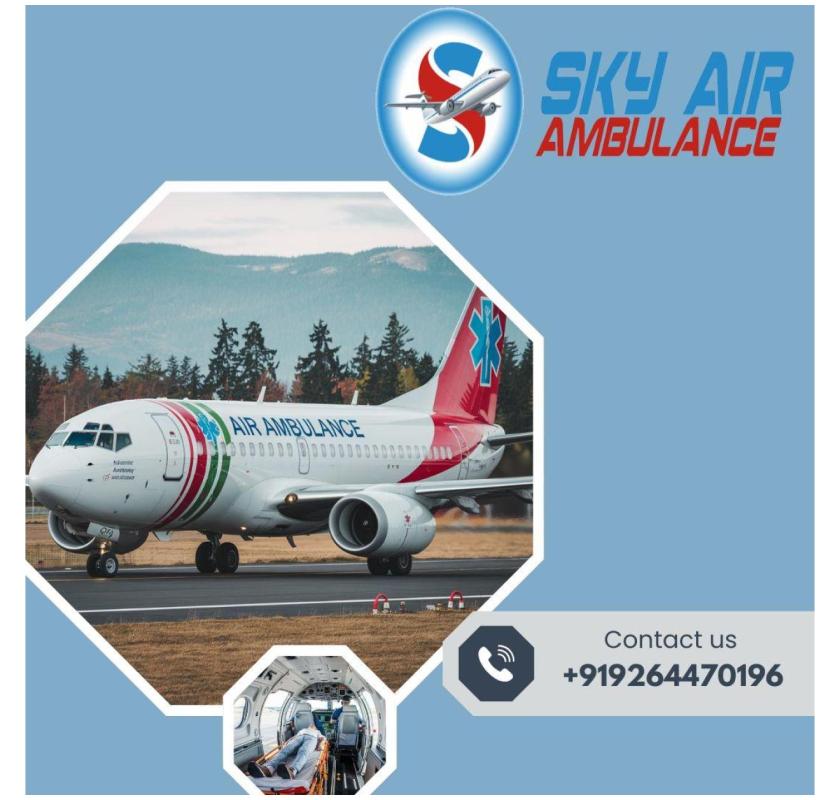 Transport Patients From Raipur To Delhi With Sky Air Ambulance In Emergency Cases.