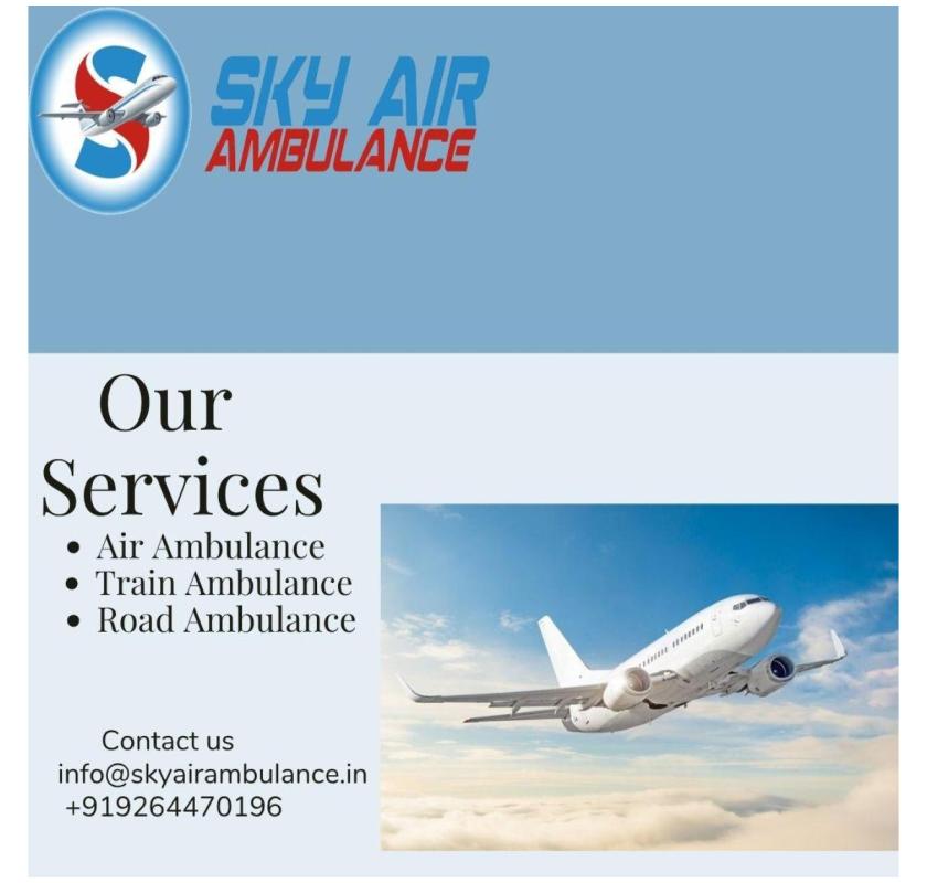 Sky Air Ambulances by Faster Patient Transportation With Reduced Cost from Ranchi to Delhi