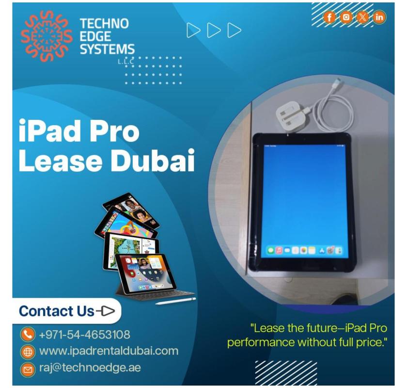 How Can You Lease an iPad Pro in Dubai Today?