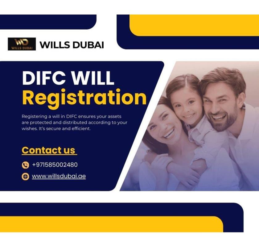 DIFC Will Registration Dubai Made Easy