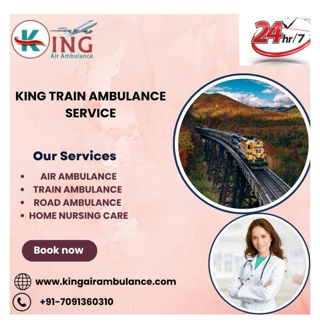  King Train Ambulance in Kolkata provides patients with a comfortable journey 