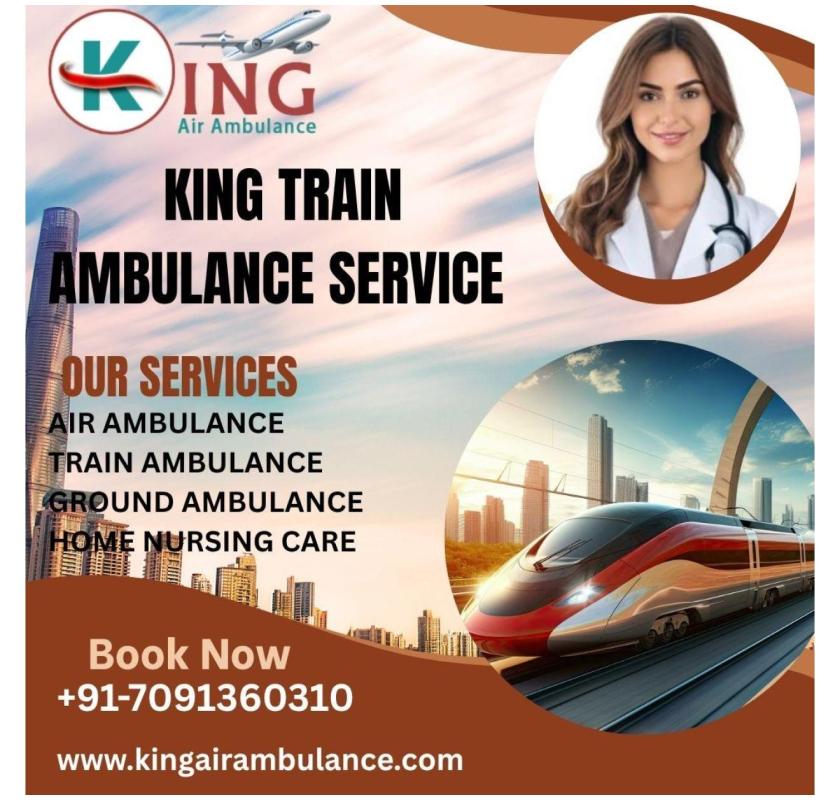  King Train Ambulance in Guwahati provides affordably and reliable service while Transit a Patient