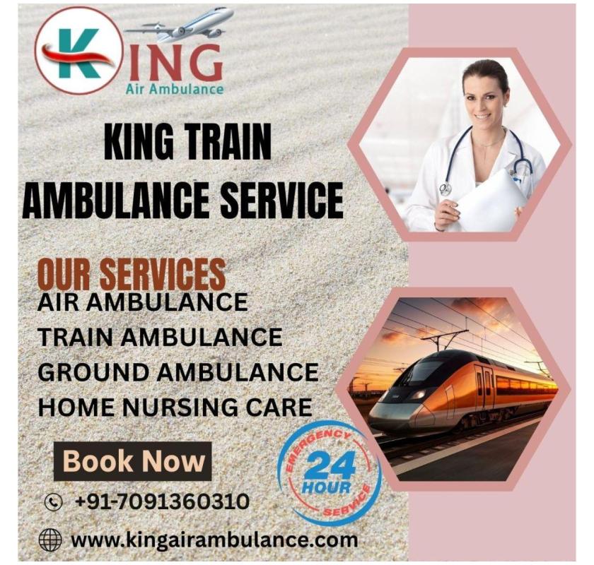 Book King Train Ambulance in Delhi for Secure and Trusty Transfer