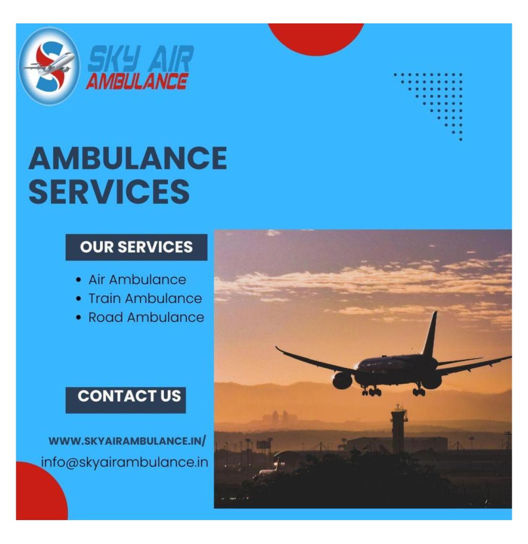 Fly Fast Safely By Sky Air Ambulance In Critical Case From Patna To Delhi