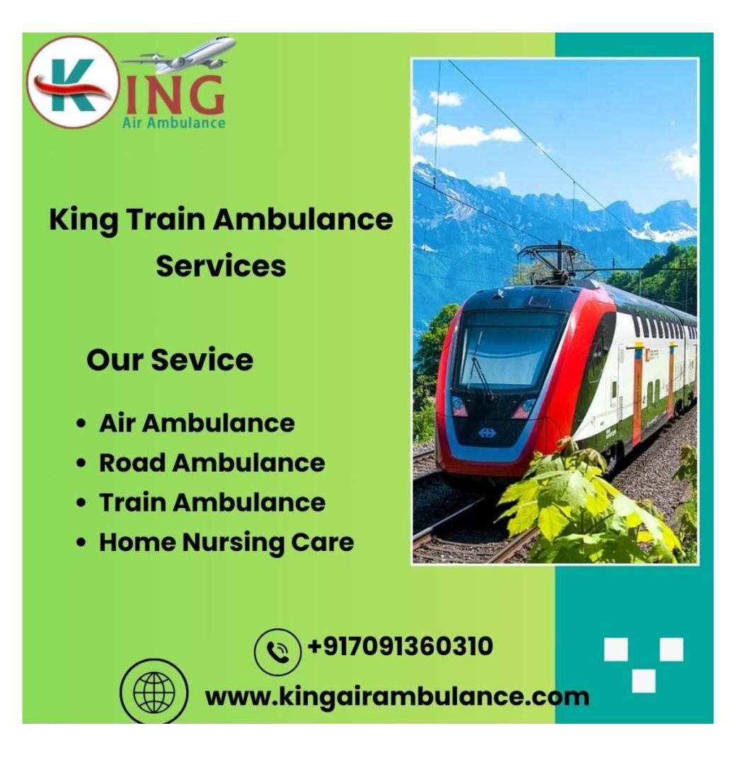 King makes sure All Transfer is Economical and Comfortable in Ranchi Train Ambulance