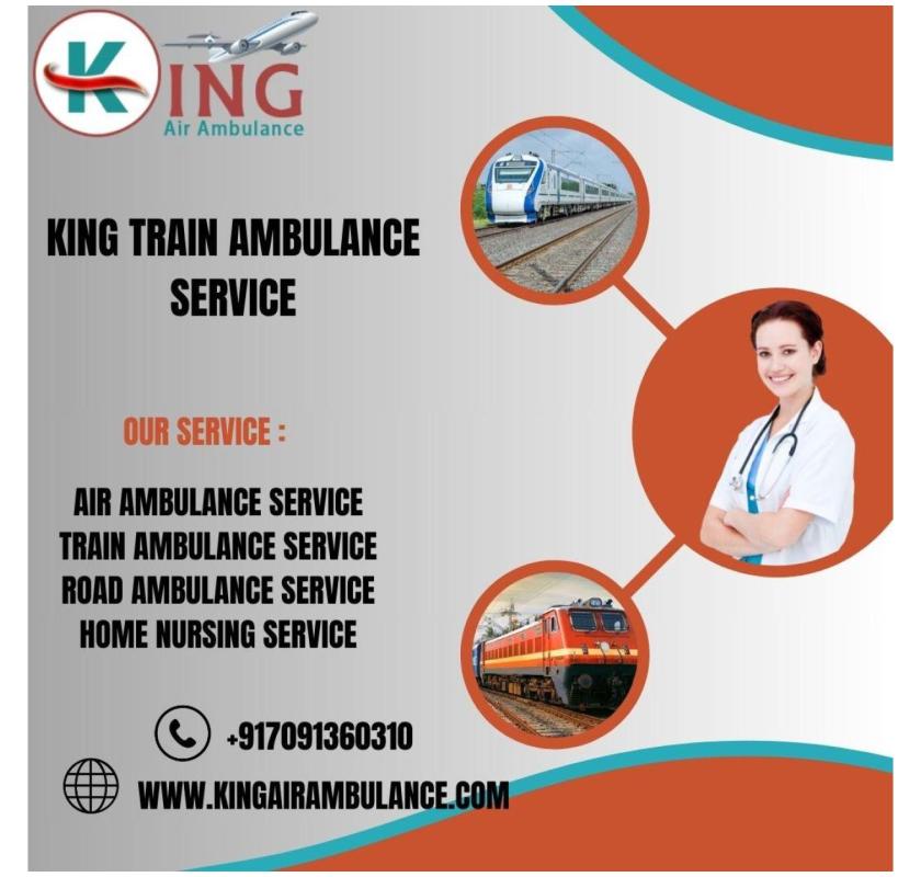  Choose King Train Ambulance in Delhi for truthfulness and low costly Patient Transfer 