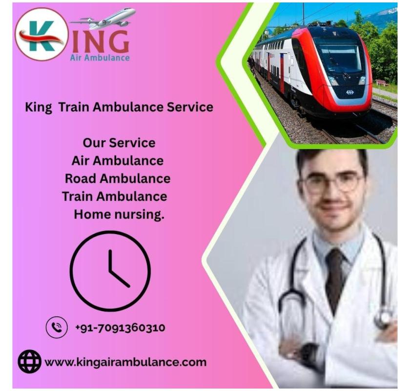  Use King Train Ambulance in Delhi for Life saving Patient Transit