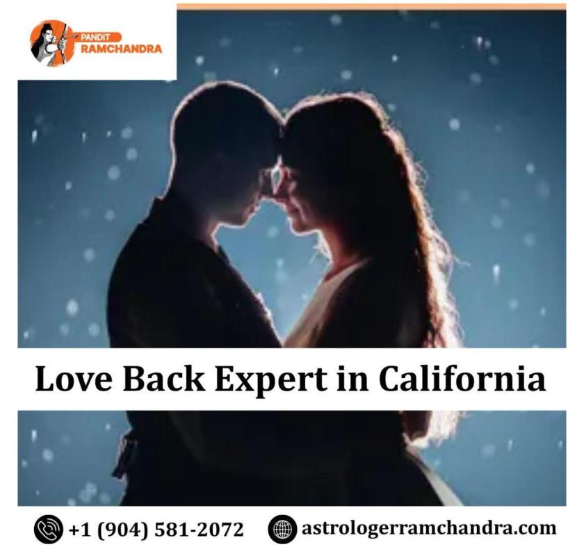 Reunite with Your Lost Love – Love Back Expert in California