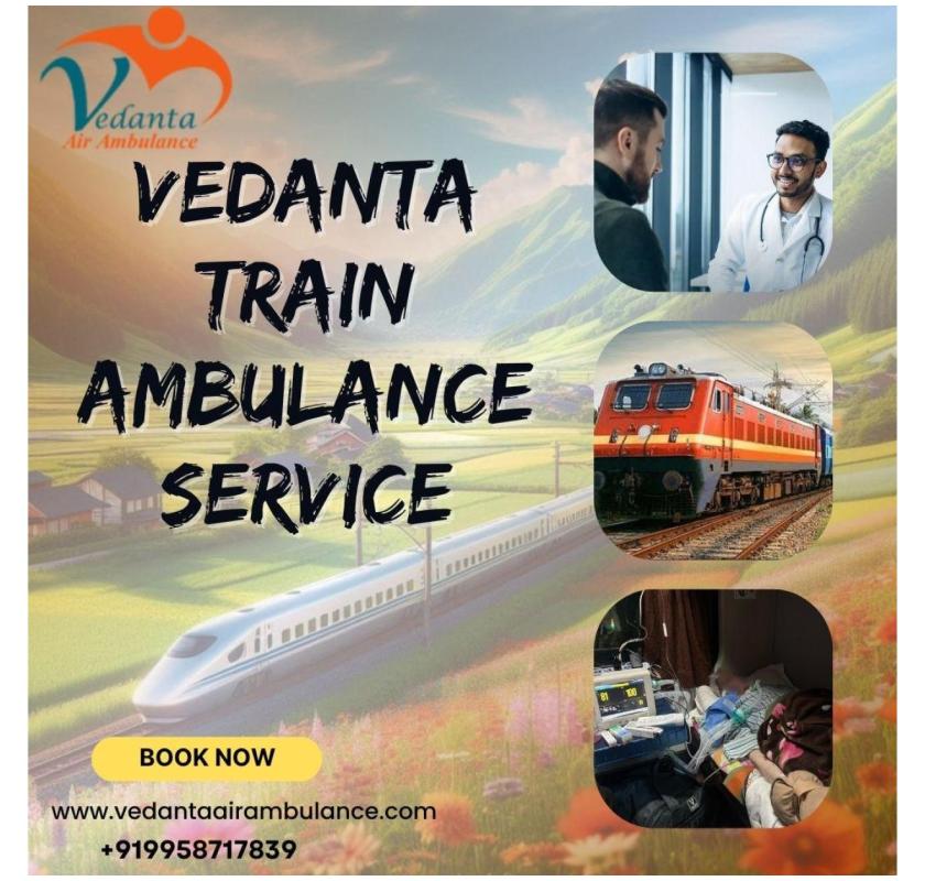 From the Outset, Vedanta Train Ambulances Accompany Patients in Patna