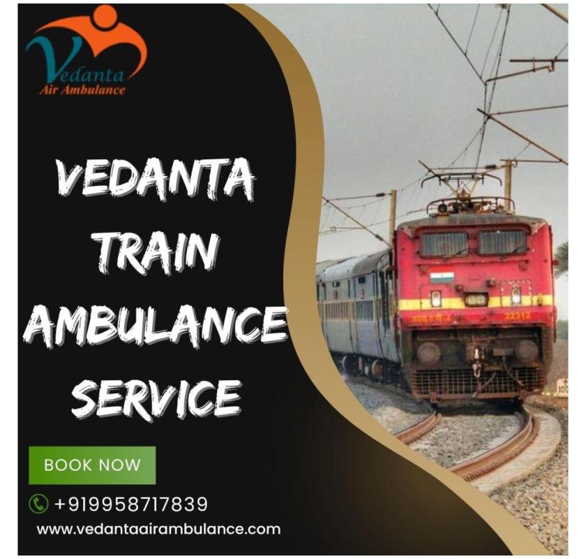 Vedanta Train Ambulance from Ranchi – Extending the Best Support during Emergency