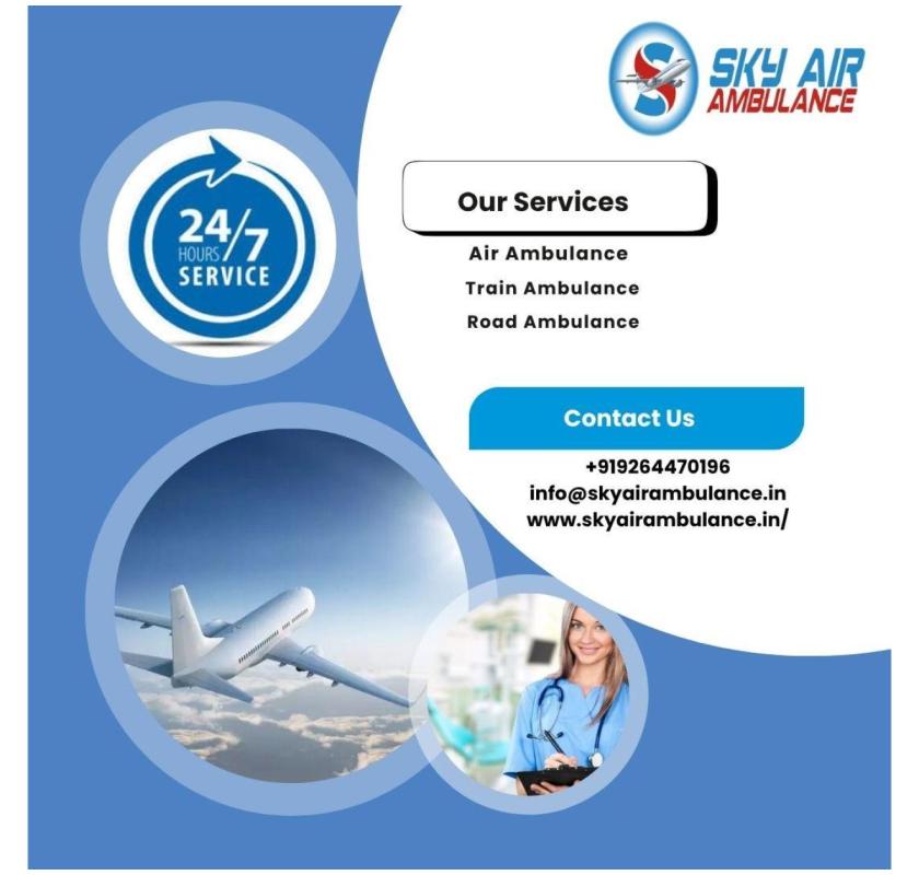 Fast Transport at An Affordable Cost From Patna To Delhi With Sky Air Ambulance