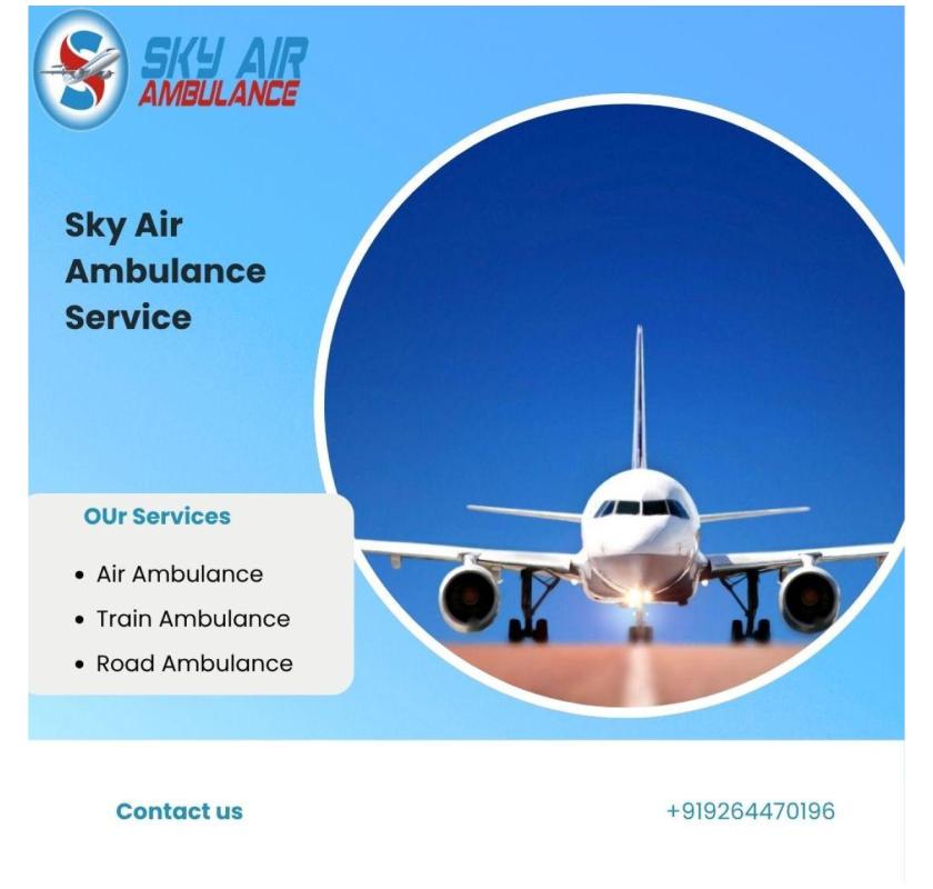 Transport Patients With Sky Air Ambulance Safely From Kolkata To Delhi