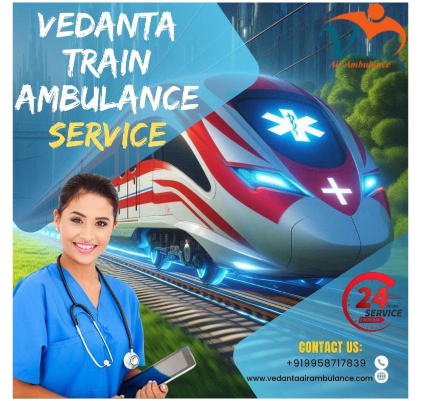 Vedanta's Train Ambulance Offers Travel in Mumbai under Trustworthy Supervision