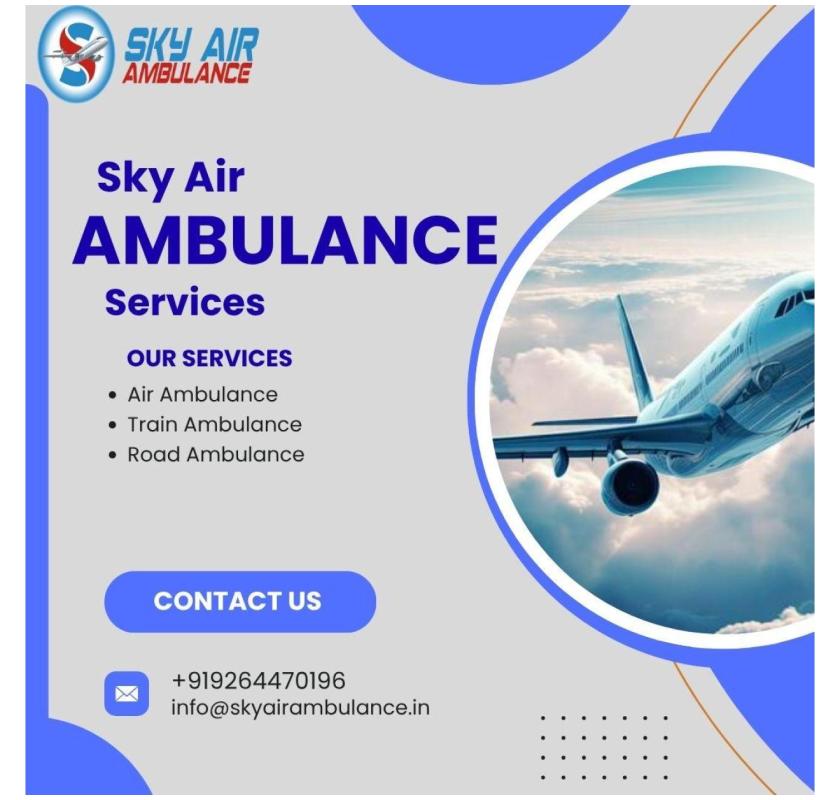 Fast And Safe Transport With Sky Air Ambulance From Guwahati To Delhi