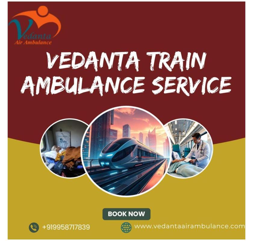 Vedanta Provides Committed Service in a Train Ambulance in Ranchi with Reliable Employees