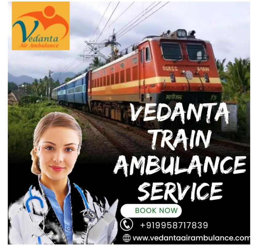 Comfortable and hassle-free medical transportation provided by Vedanta Train Ambulance in Ranchi
