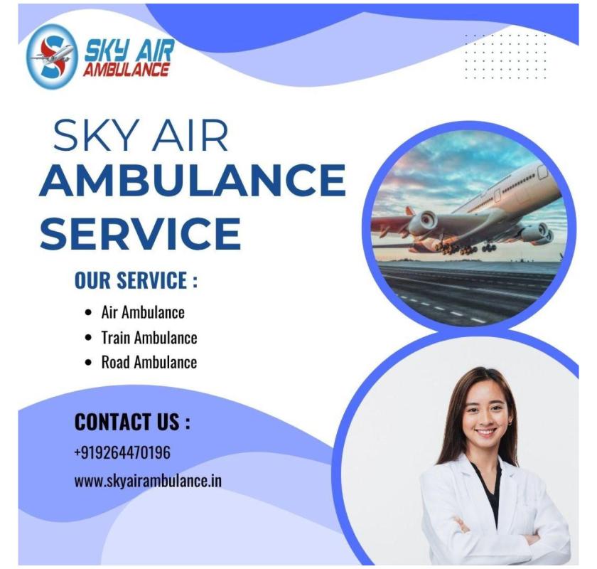 Reliable Air Ambulance for Patient Transportation From Ranchi To Delhi: Sky Air Ambulance