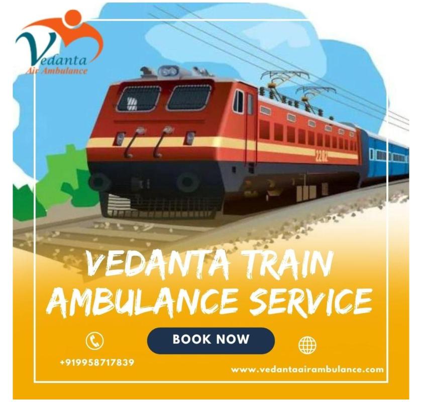 In Guwahati, Vedanta never transfers the burden back to you in a train ambulance