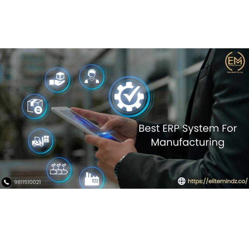 Best ERP System For Manufacturing In India – Elite Mindz
