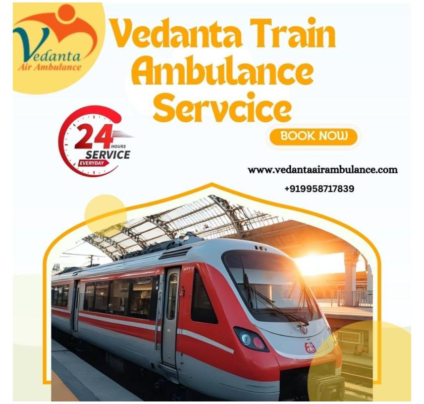 Vedanta's Train Ambulance offers holistic planning and wise timing in Guwahati